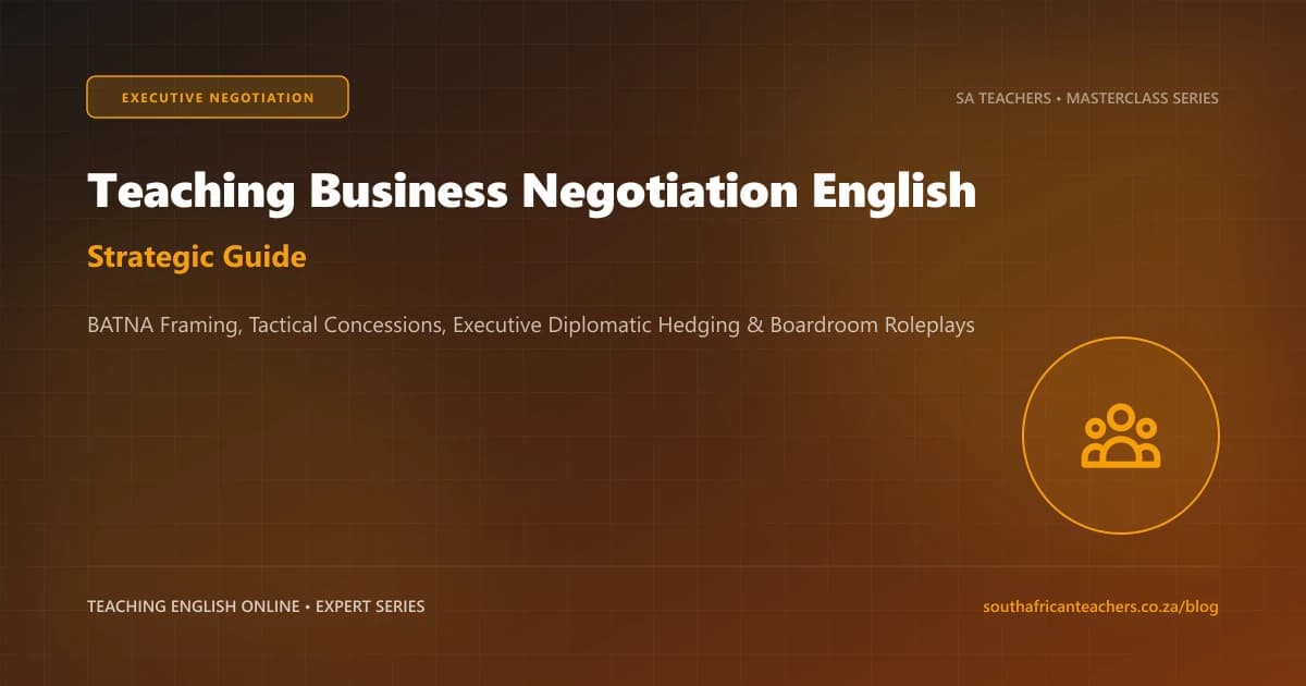 How to Teach Business Negotiation English Online to Executives: High-Stakes Dealmaking Strategies